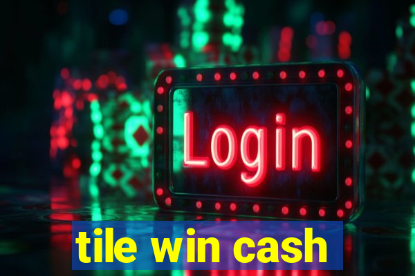 tile win cash